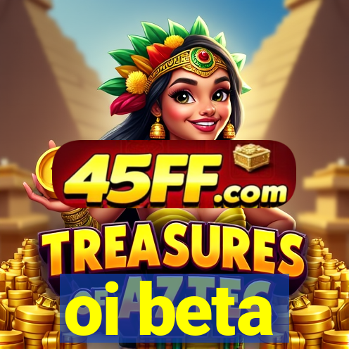 oi beta